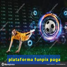 plataforma funpix paga